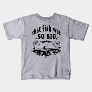 That Big? Funny Comic Fisherman Design Kids T-Shirt